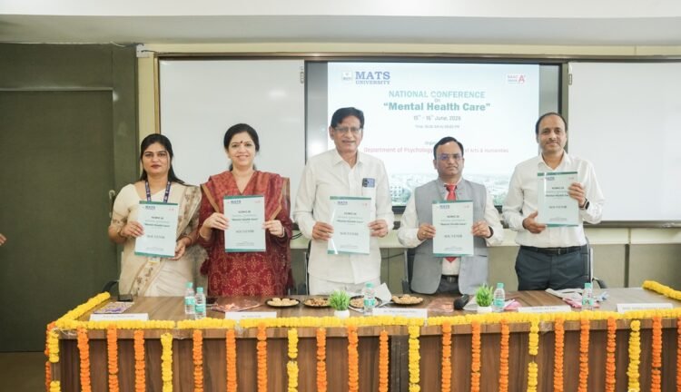 मैट्स विश्वविद्यालय के मनोविज्ञान विभाग द्वारा “Mental Health Care” विषय पर दो दिवसीय राष्ट्रीय कॉन्फ्रेंस का आयोजन
