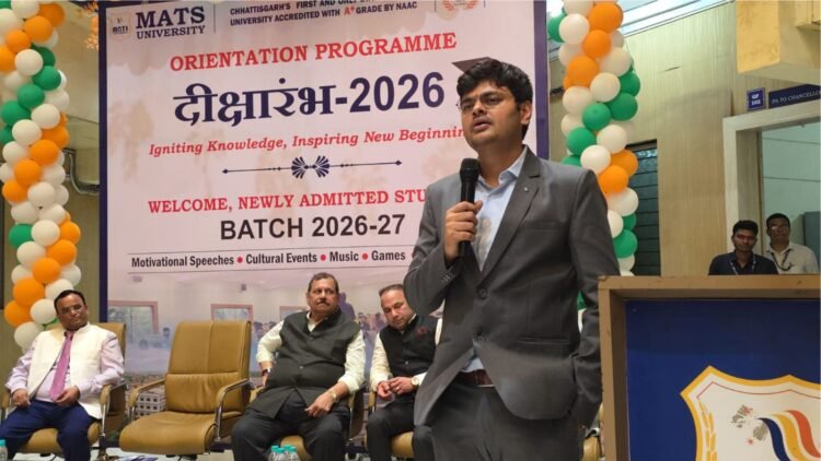 MATS विश्वविद्यालय में ‘दीक्षारंभ – ओरिएंटेशन प्रोग्राम 2026’ का सफल आयोजन