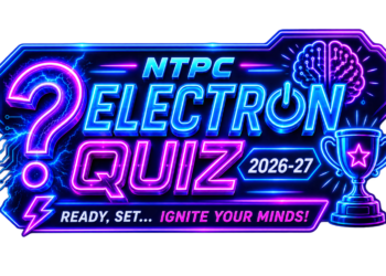 NTPC Electron Quiz 2026-27 का ऐलान, रायपुर में 12 सितंबर को होगा क्षेत्रीय दौर; जीतने वाली टीम को ₹60 हजार